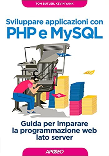 Sviluppare applicazioni con PHP e MySQL.