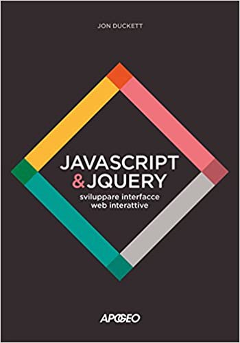 JavaScript & JQuery. Sviluppare interfacce web interattive.
