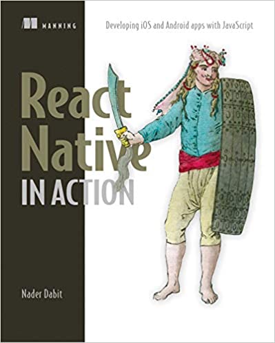 React Native in Action: Developing Ios and Android Apps With Javascript