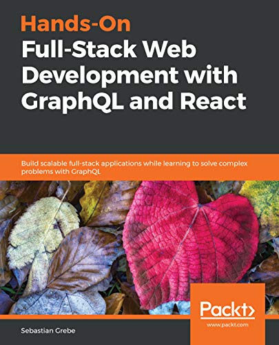 Full-Stack Web Development with GraphQL and React